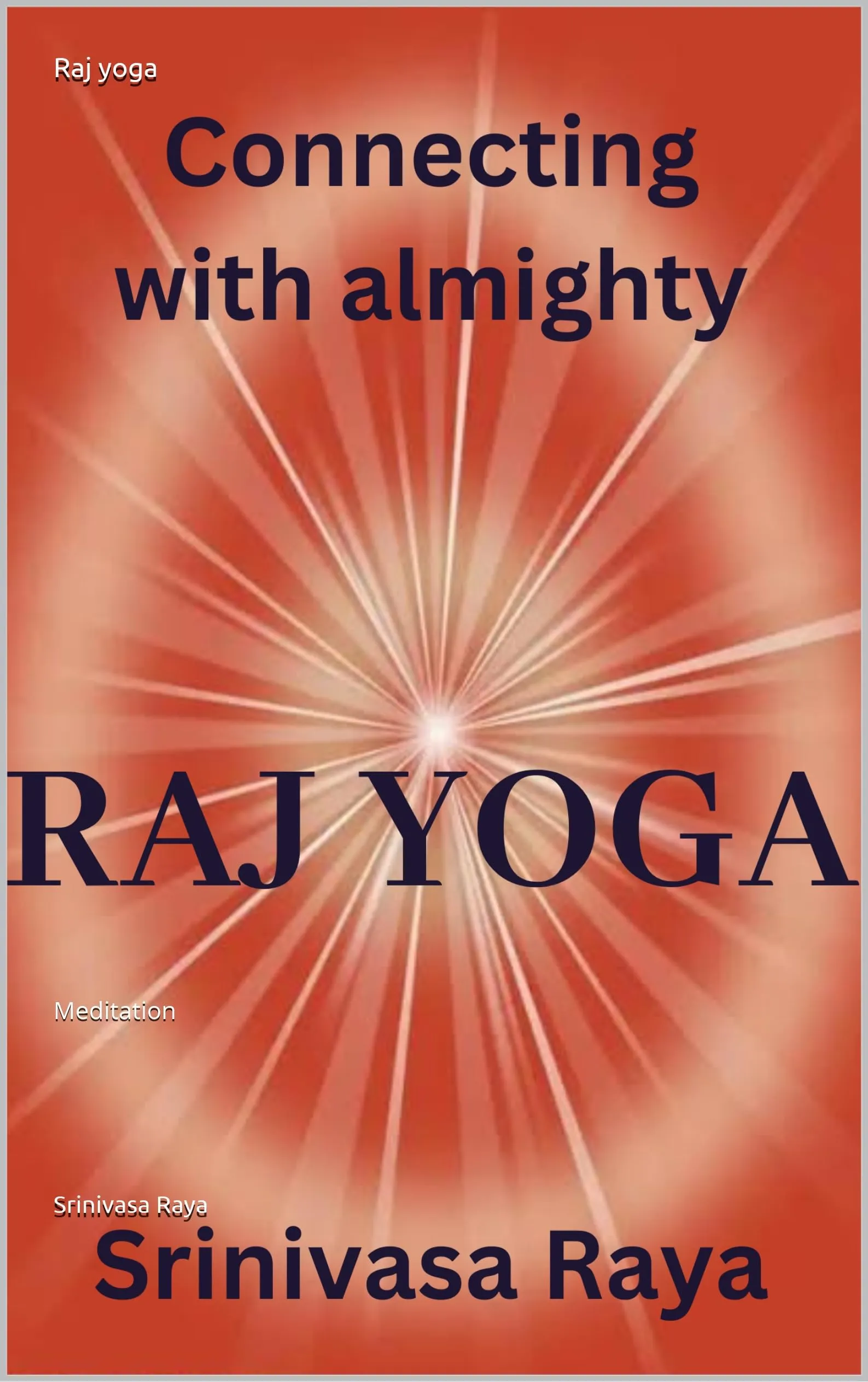 Raj Yoga Meditation - Independently Published - Mindfulness & Relaxation Techniques