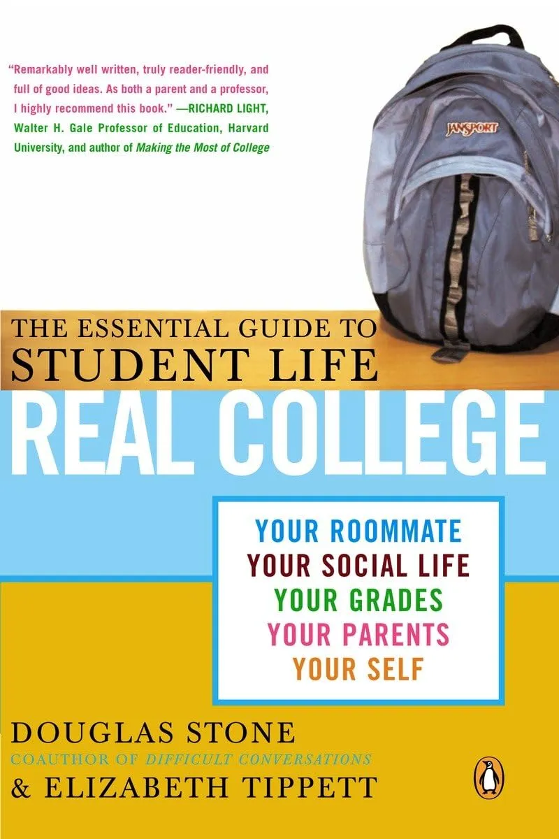 Real College: Essential Guide for Student Life by Douglas Stone & Elizabeth Tippett