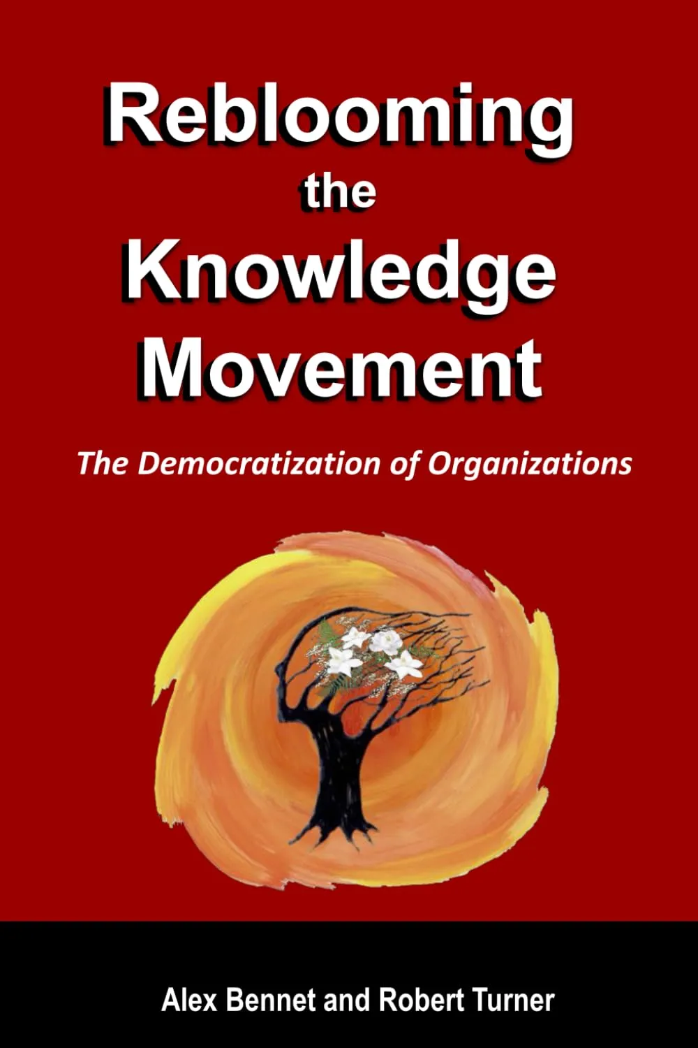 Reblooming the Knowledge Movement: The Democratization of Organizations by O'Reilly