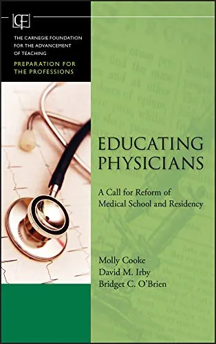 Reforming Medical School and Residency: Insights from Educating Physicians by Jossey-Bass