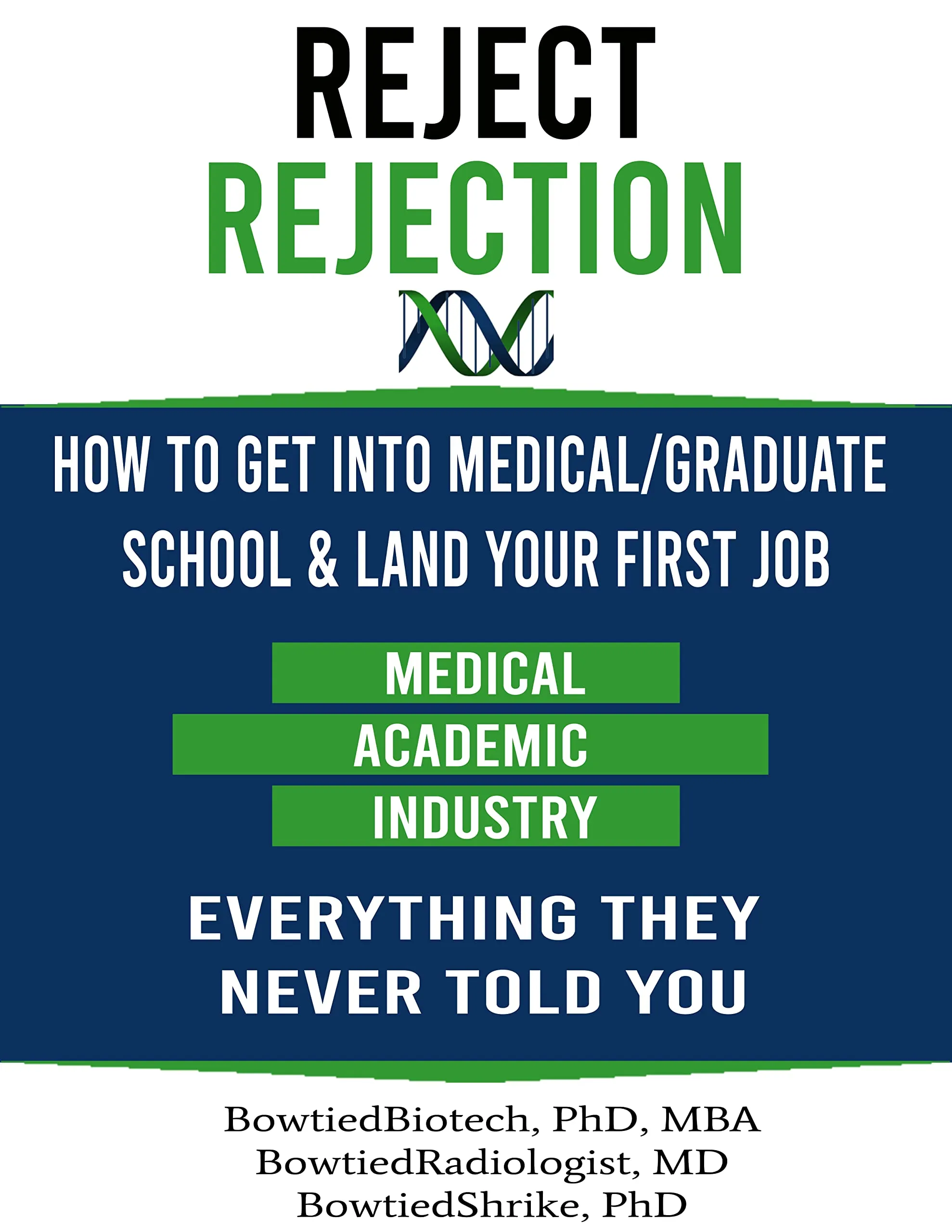 Reject Rejection: How to Get Into Medical/Graduate School & Land Your Dream Job