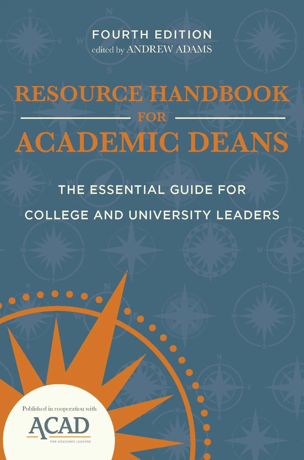 Resource Handbook for Academic Deans: Essential Guide for College Leaders