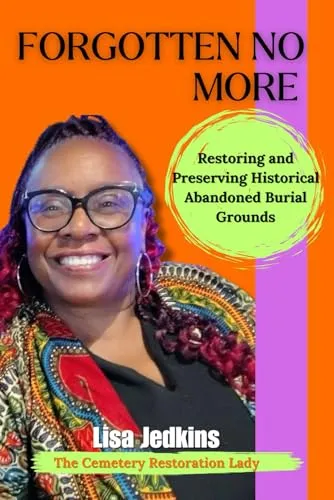 Restoring Historical Burial Grounds: A Guide to Preserving Ancestral Legacies