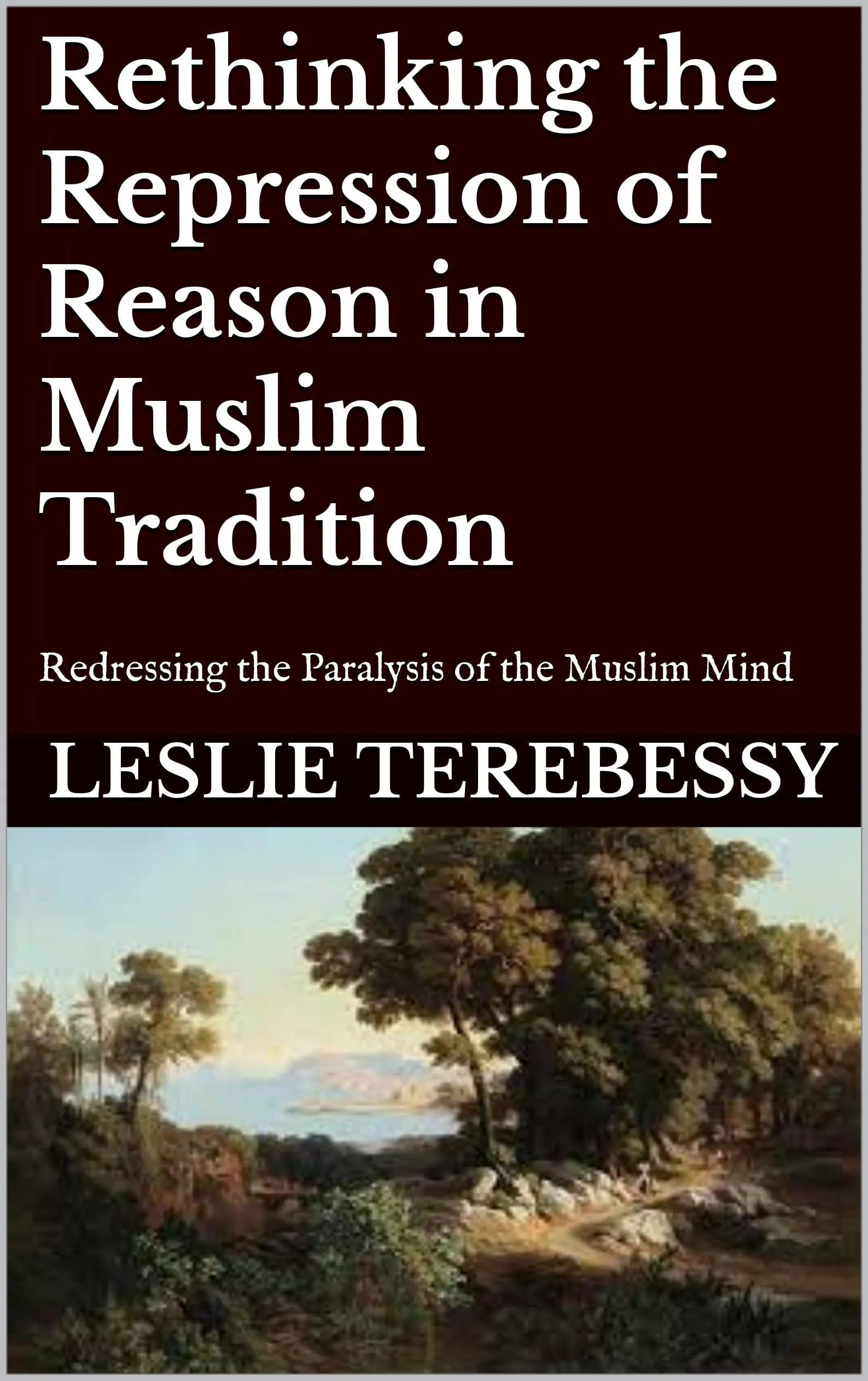 Rethinking the Repression of Reason in Muslim Tradition Book by iUniverse