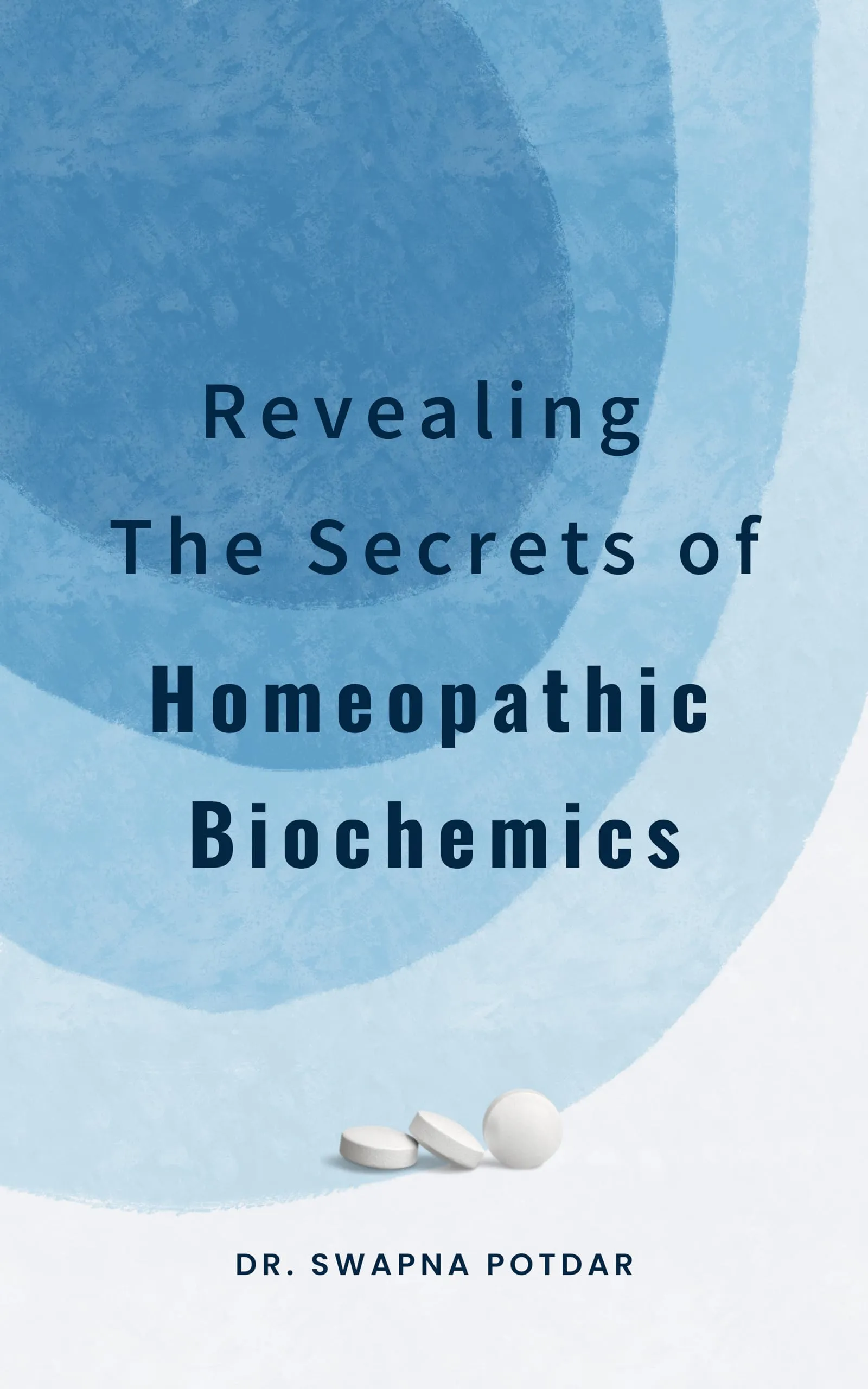 Revealing Secrets of Homeopathic Biochemics by Johns Hopkins University Press