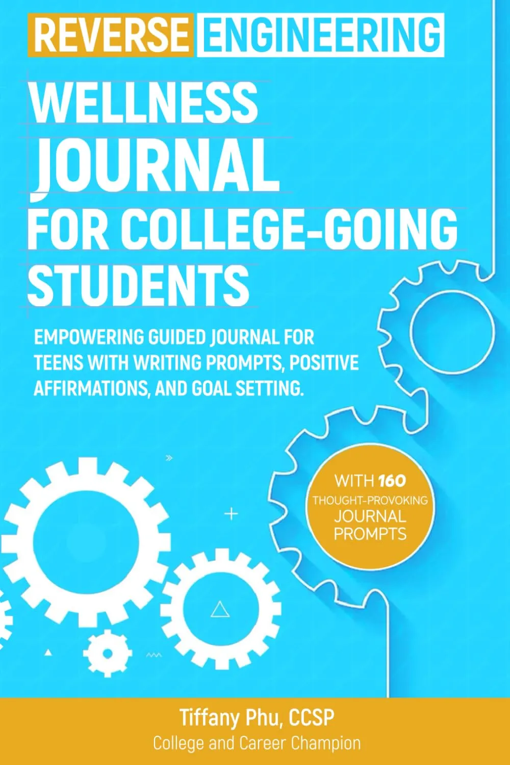 Reverse Engineering Wellbeing Journal for College Students: Guided Prompts & Affirmations