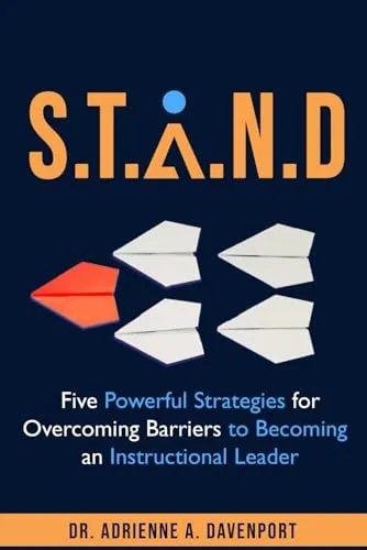 S.T.A.N.D. Book: Five Strategies for Overcoming Barriers to Instructional Leadership