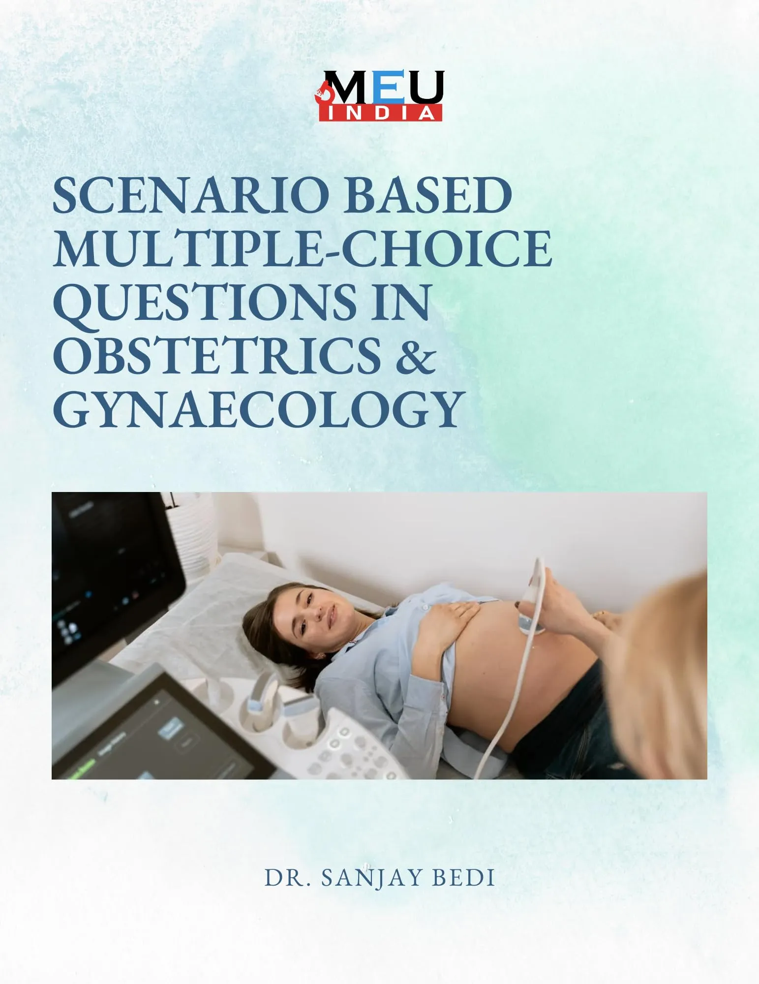 Scenario Based MCQs in Obstetrics & Gynaecology - Essential Guide for Medical Students