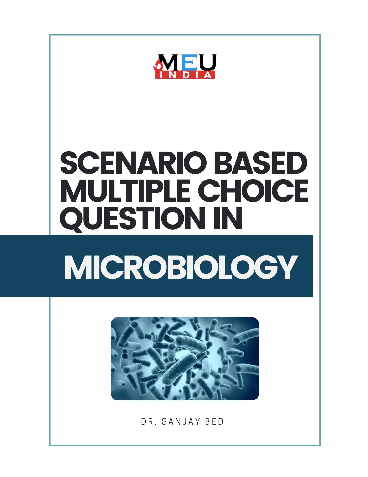 Scenario Based Multiple Choice Questions in Microbiology - Medical Sciences Book 7