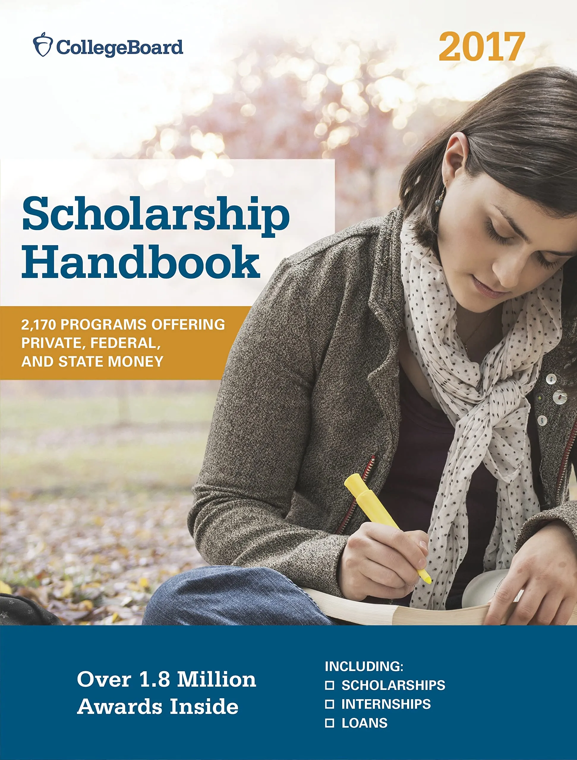 Scholarship Handbook 2017 by College Board - Comprehensive Guide to Scholarships and Loans