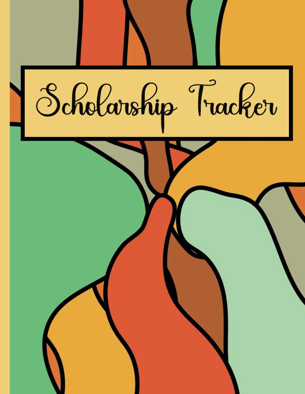 Scholarship Tracker Student Journal - Keep Track of Scholarships for Academic Success