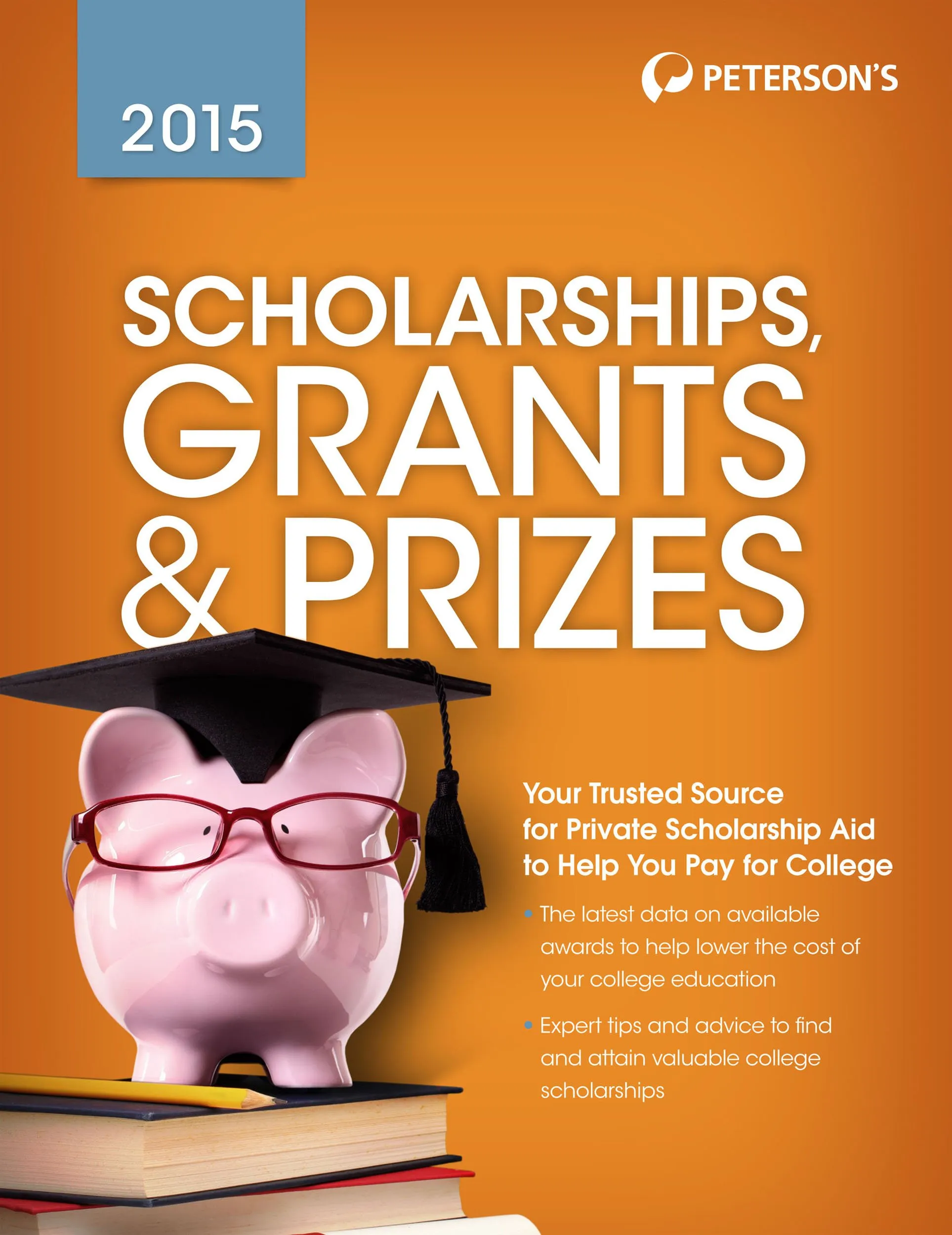 Scholarships, Grants & Prizes 2015 Guide for Private Education Funding