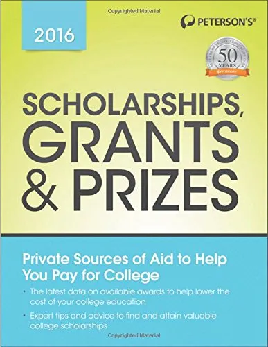 Scholarships, Grants & Prizes 2016 - Your Guide to Private College Funding Opportunities