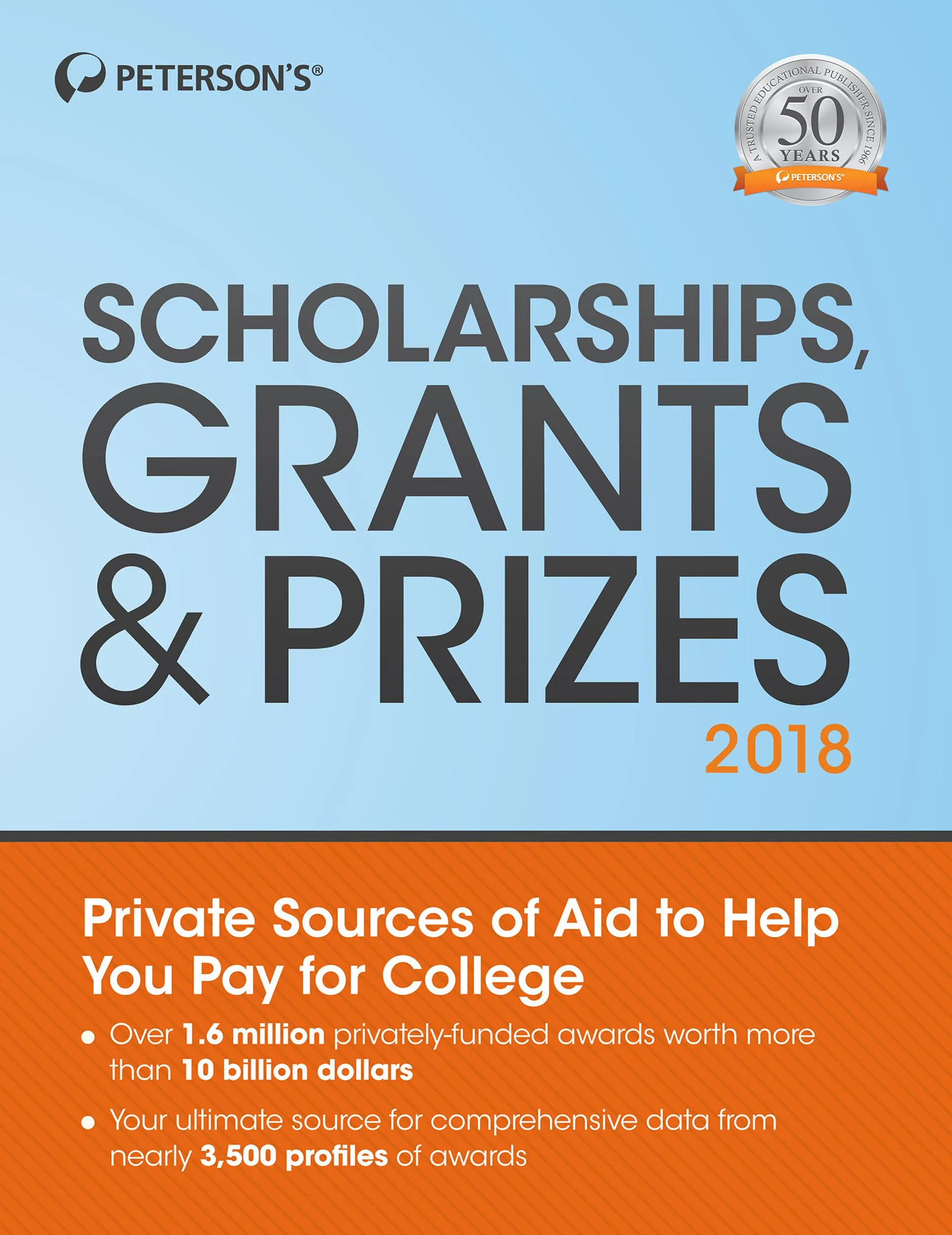 Scholarships, Grants & Prizes 2018 - Comprehensive Guide to College Funding Opportunities