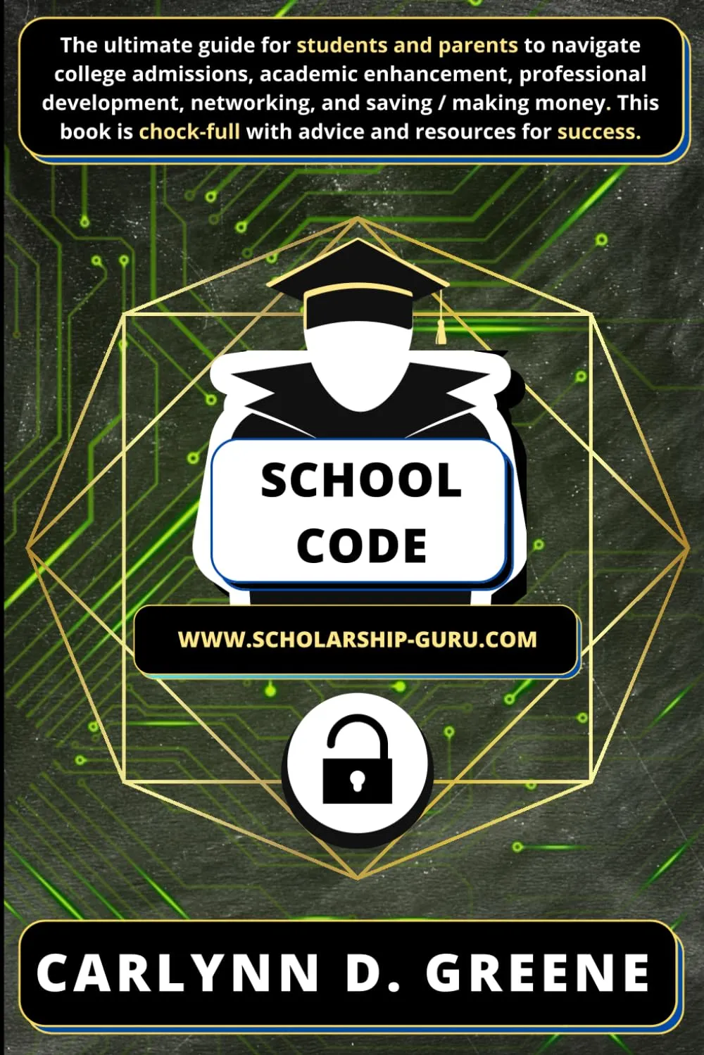 School Code: Ultimate Guide to College Admissions, Student Success, Networking & Financial Tips