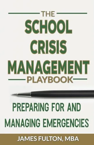 School Crisis Management Playbook: Essential Guide for Emergencies and Safety Planning