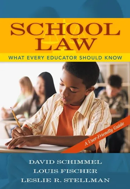 School Law: What Every Educator Should Know, A User-Friendly Guide by Pearson