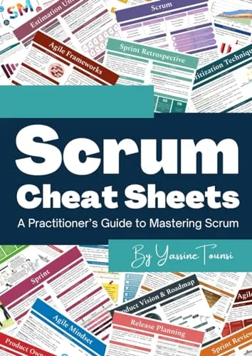 Scrum Cheat Sheets for Mastering Agile Frameworks and Certification Exam Preparation