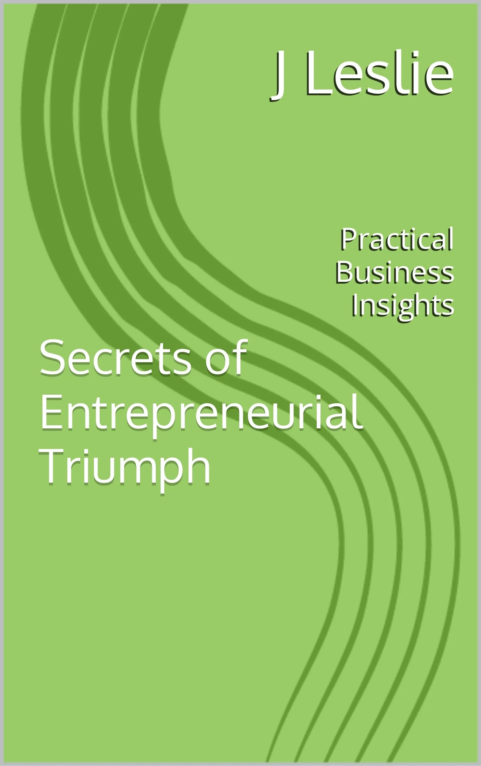 Secrets of Entrepreneurial Triumph: Practical Business Insights by McGraw-Hill Education