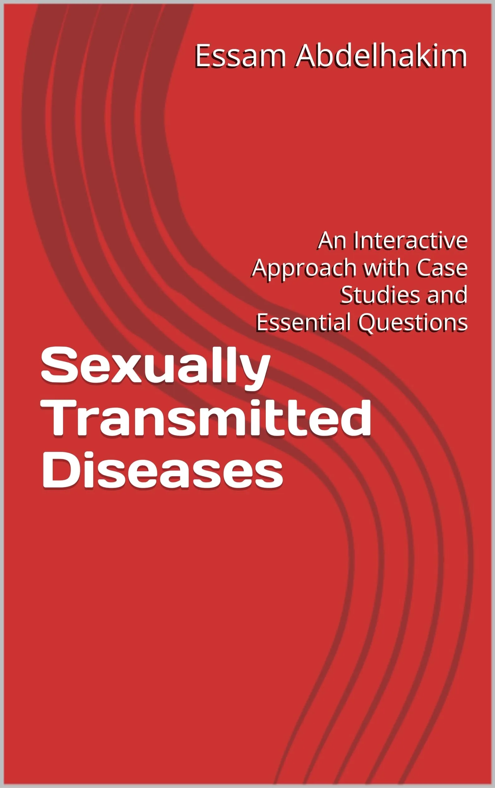 Sexually Transmitted Diseases Interactive E-Book with Case Studies & Essential Questions