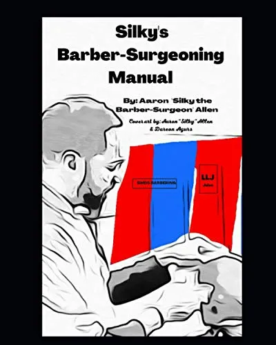 Silky's Barber-Surgeoning Manual for African-American Barbering Insights and Inspiration