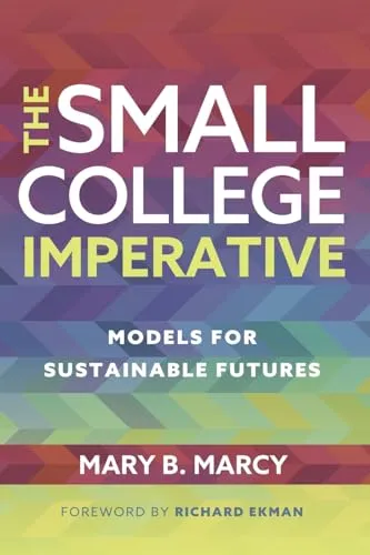 Small College Imperative by Stylus Publishing - Strategies for Survival and Growth