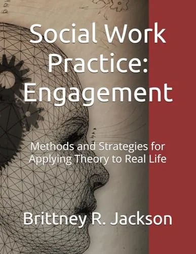 Social Work Practice Engagement: Methods and Strategies for Effective Therapeutic Relationships