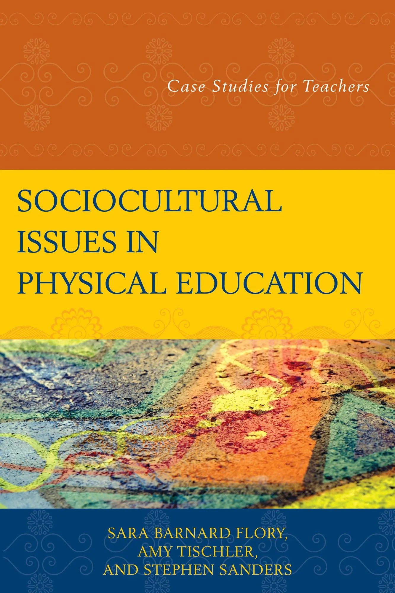 Sociocultural Issues in Physical Education: Case Studies for Teachers by Rowman & Littlefield