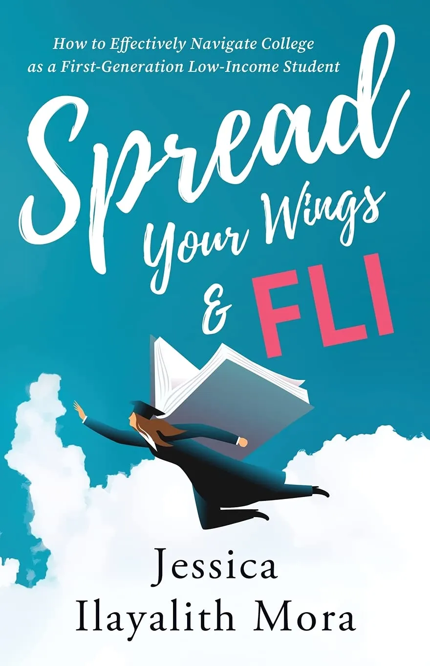 Spread Your Wings and FLI: Essential Guide for First-Generation, Low-Income College Students