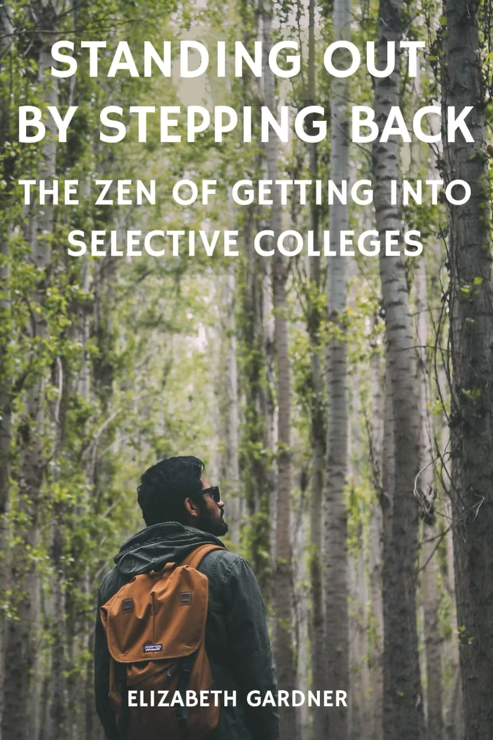 Standing Out by Stepping Back: The Zen of Getting Into Selective Colleges