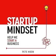 STARTUP MINDSET: Essential Guide to Launching Your Business