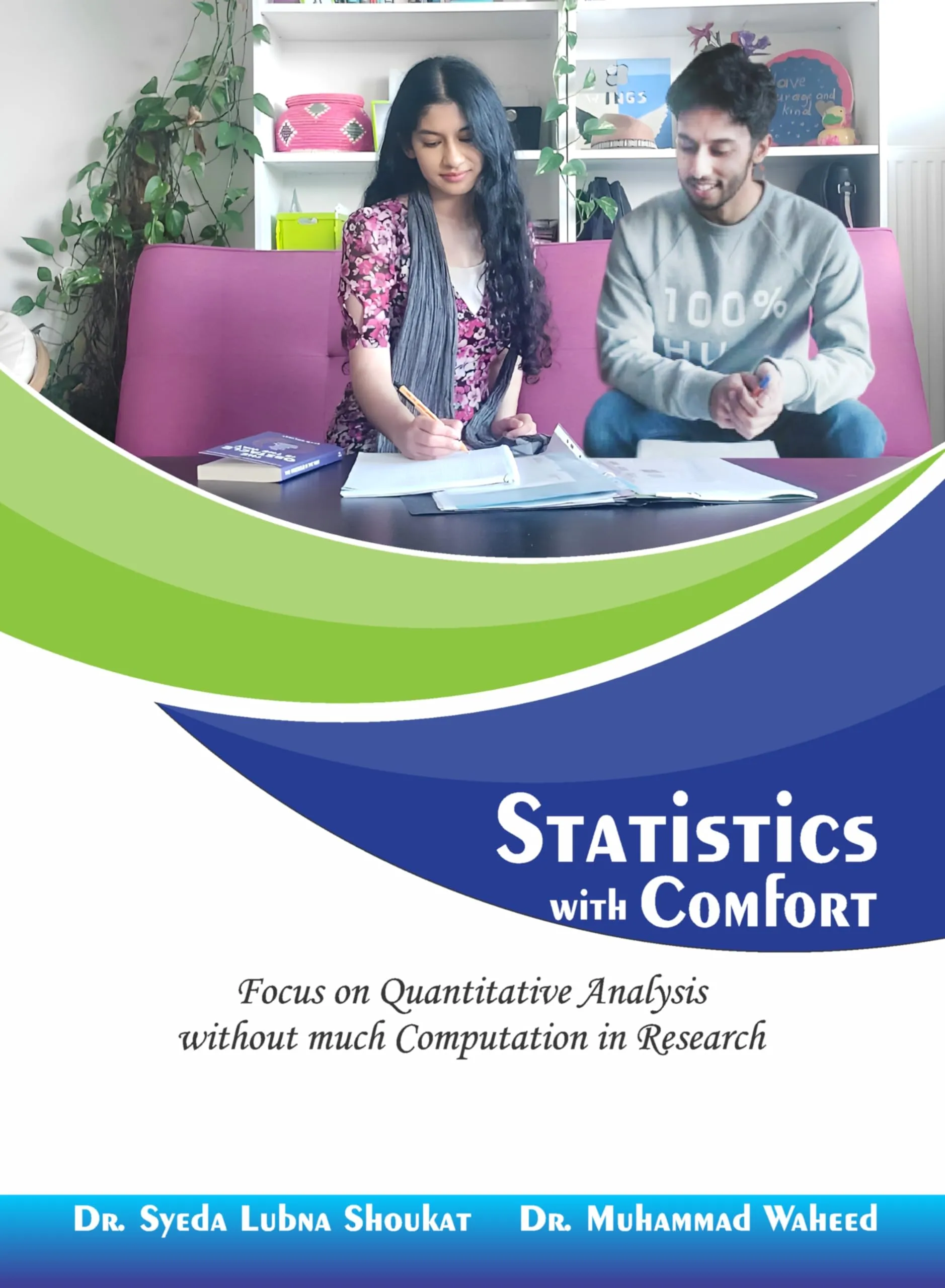 Statistics with Comfort: Focus on Quantitative Analysis for Easy Research Success