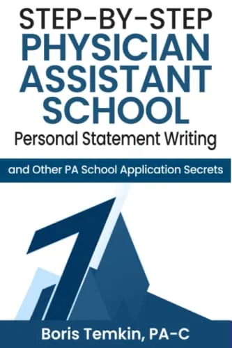 Step-by-Step Physician Assistant School Personal Statement Writing Guide by Sams Publishing