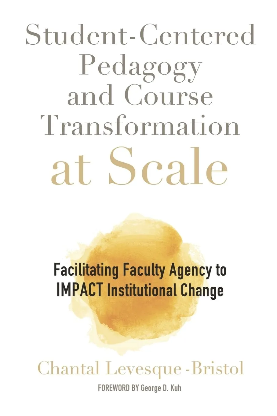 Student-Centered Pedagogy and Course Transformation at Scale by Stylus Publishing