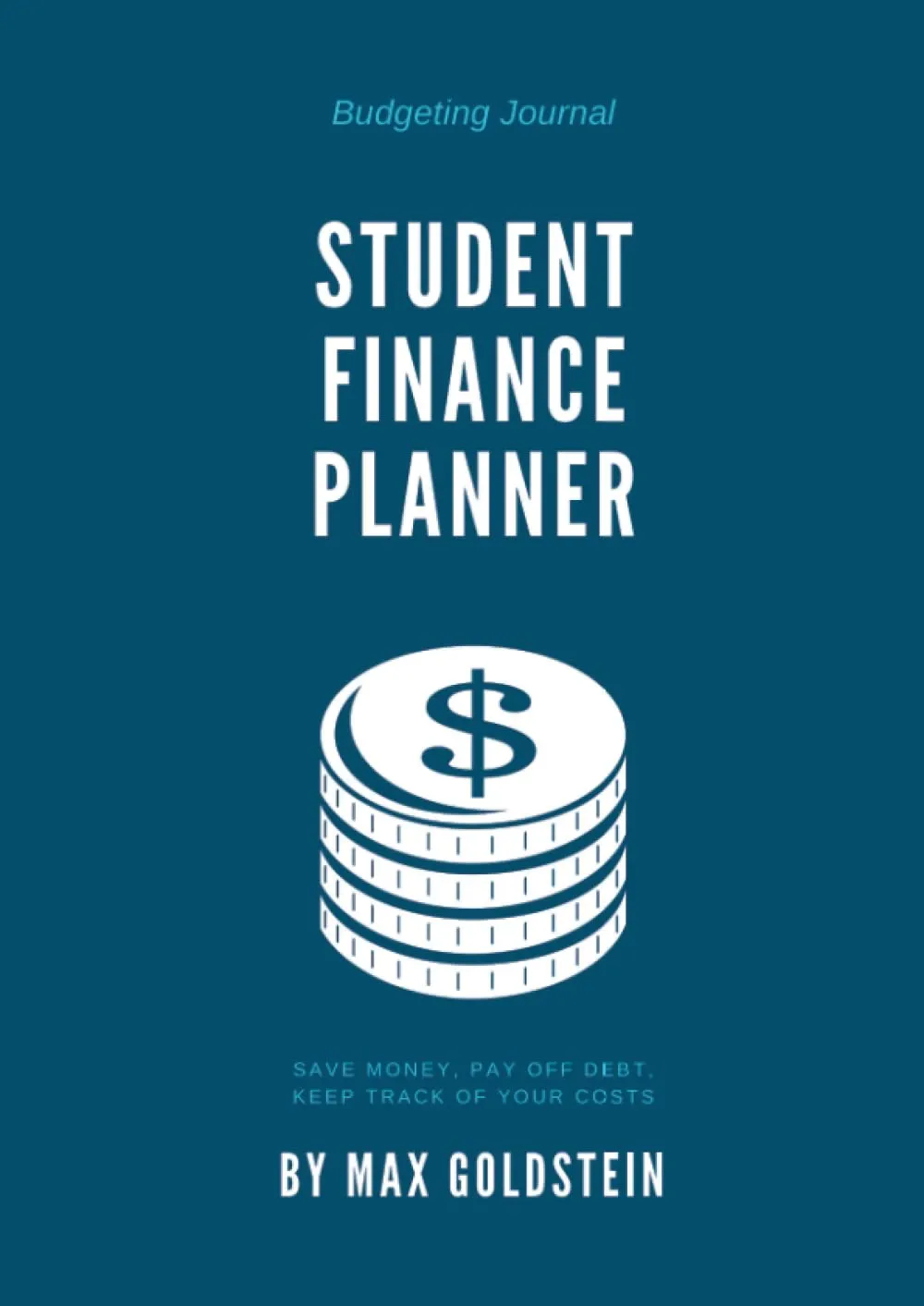 Student Finance Planner A4 Budgeting Journal for Tracking Expenses & Setting Savings Goals