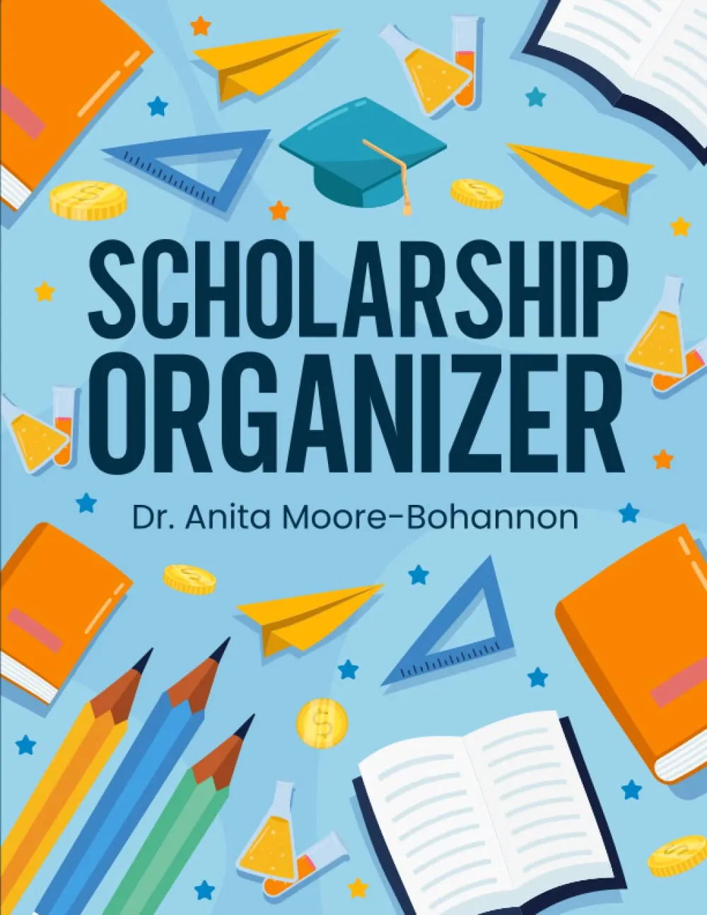 Student's Scholarship Organizer Journal for Planning Applications, Colleges & Extracurriculars