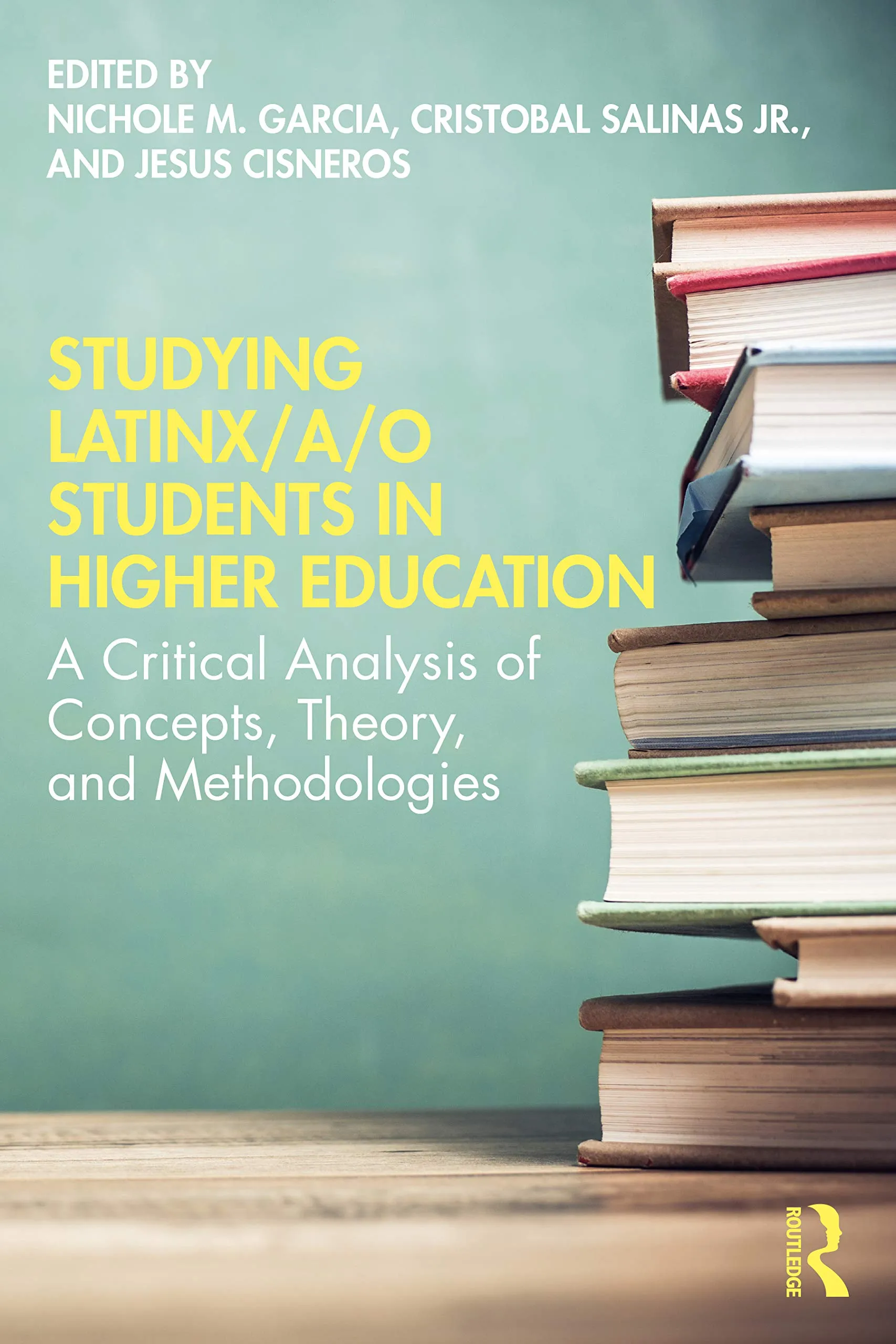 Studying Latinx/a/o Students in Higher Education - Insights for Scholars and Practitioners