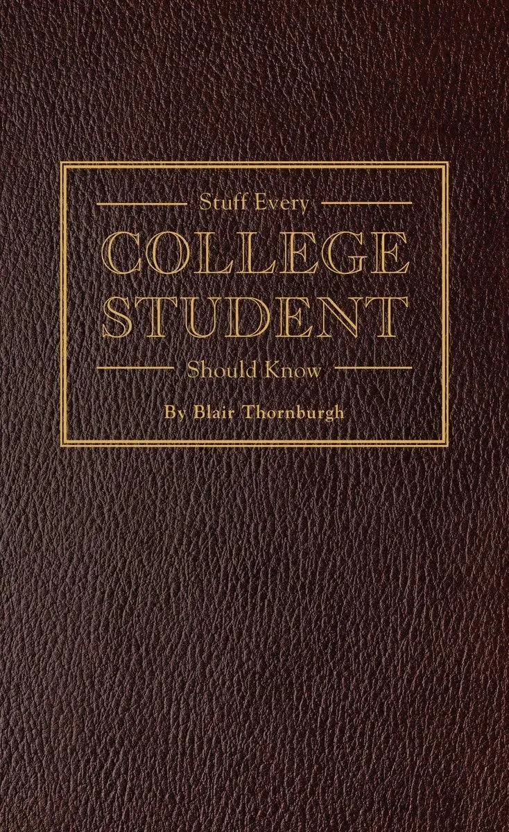 Stuff Every College Student Should Know - Essential Handbook for Campus Life