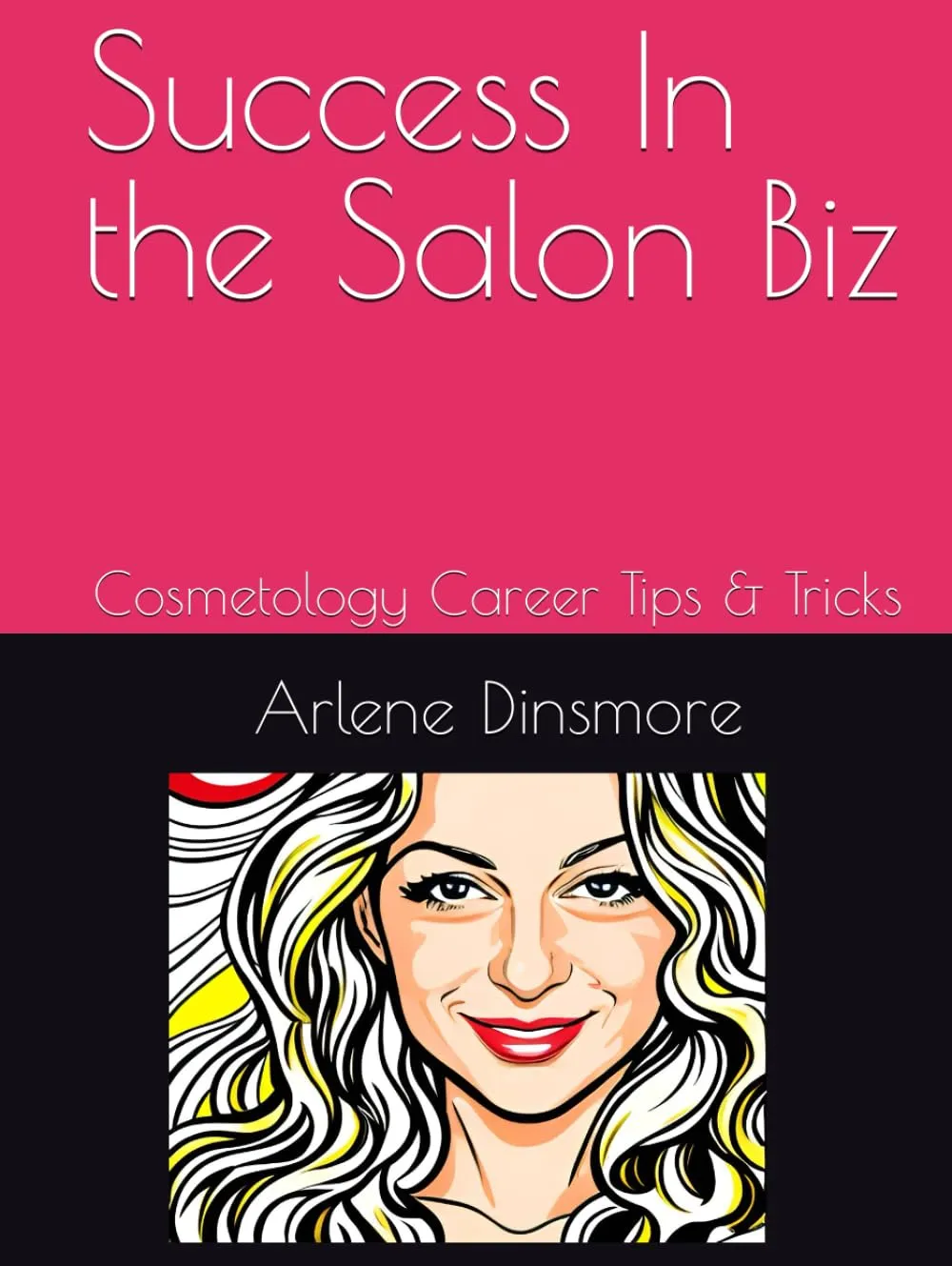 Success In the Salon Biz: Cosmetology Career Tips & Tricks by American Technical Publishers