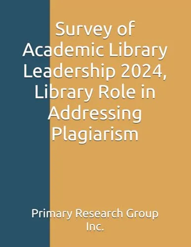 Survey of Academic Library Leadership 2024 - Addressing Plagiarism Insights by Psychology Press