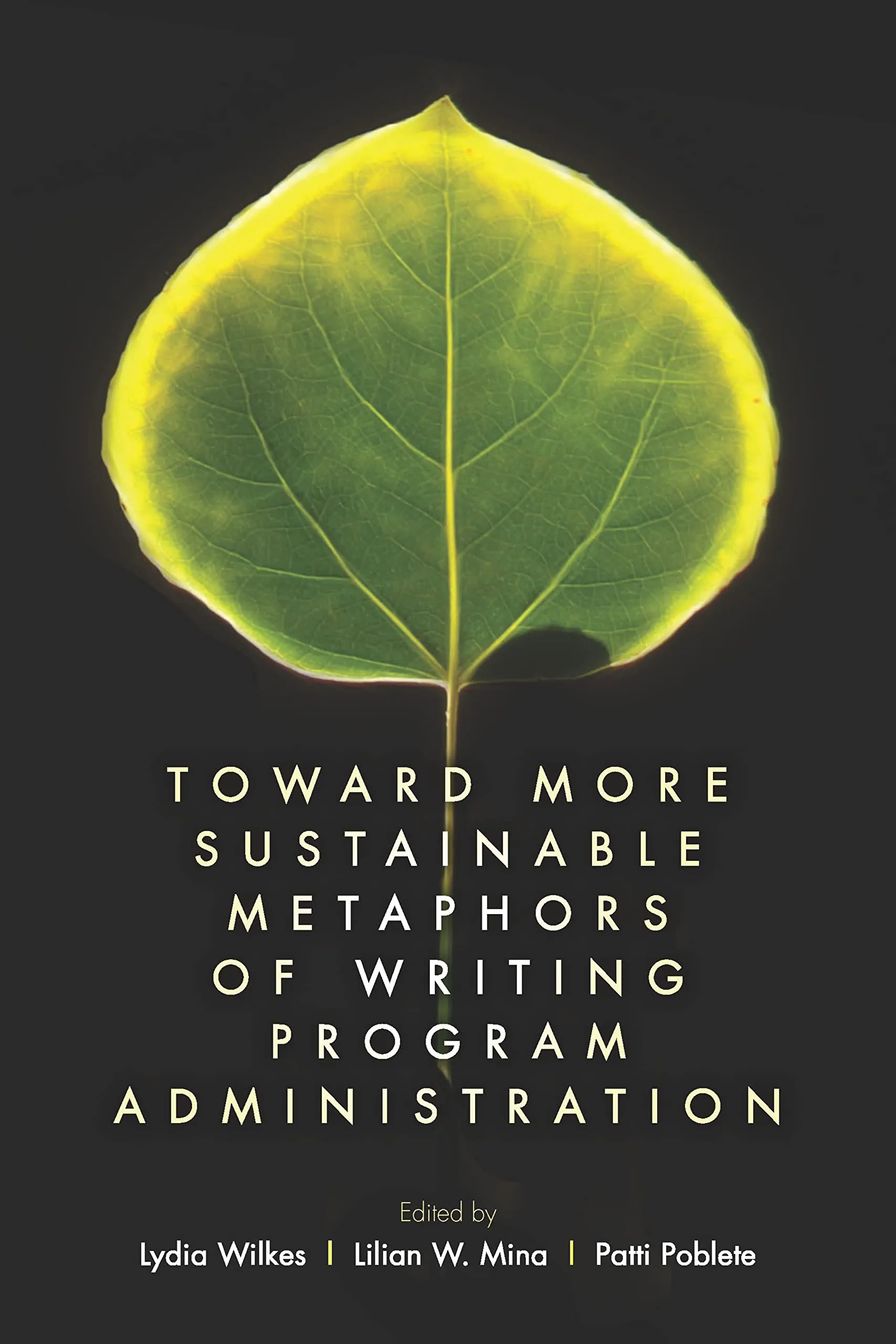 Sustainable Metaphors in Writing Program Administration by Grand Central Publishing