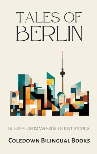 Tales of Berlin: Bilingual German-English Short Stories for Language Learners