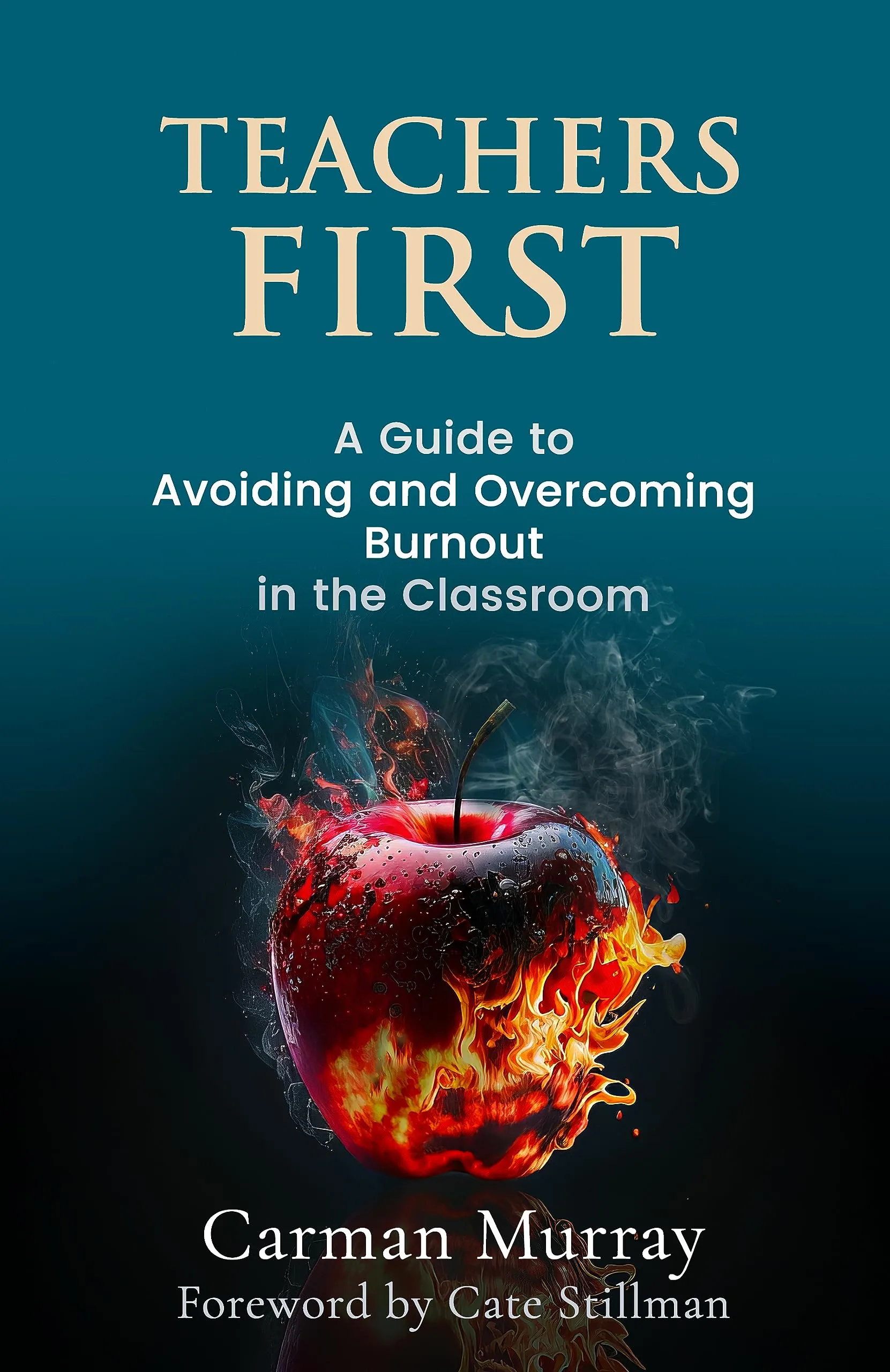 Teachers First Guide to Avoiding and Overcoming Burnout in the Classroom