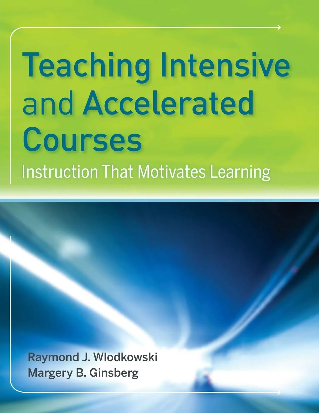 Teaching Intensive & Accelerated Courses: Essential Instruction for Motivating Adult Learners