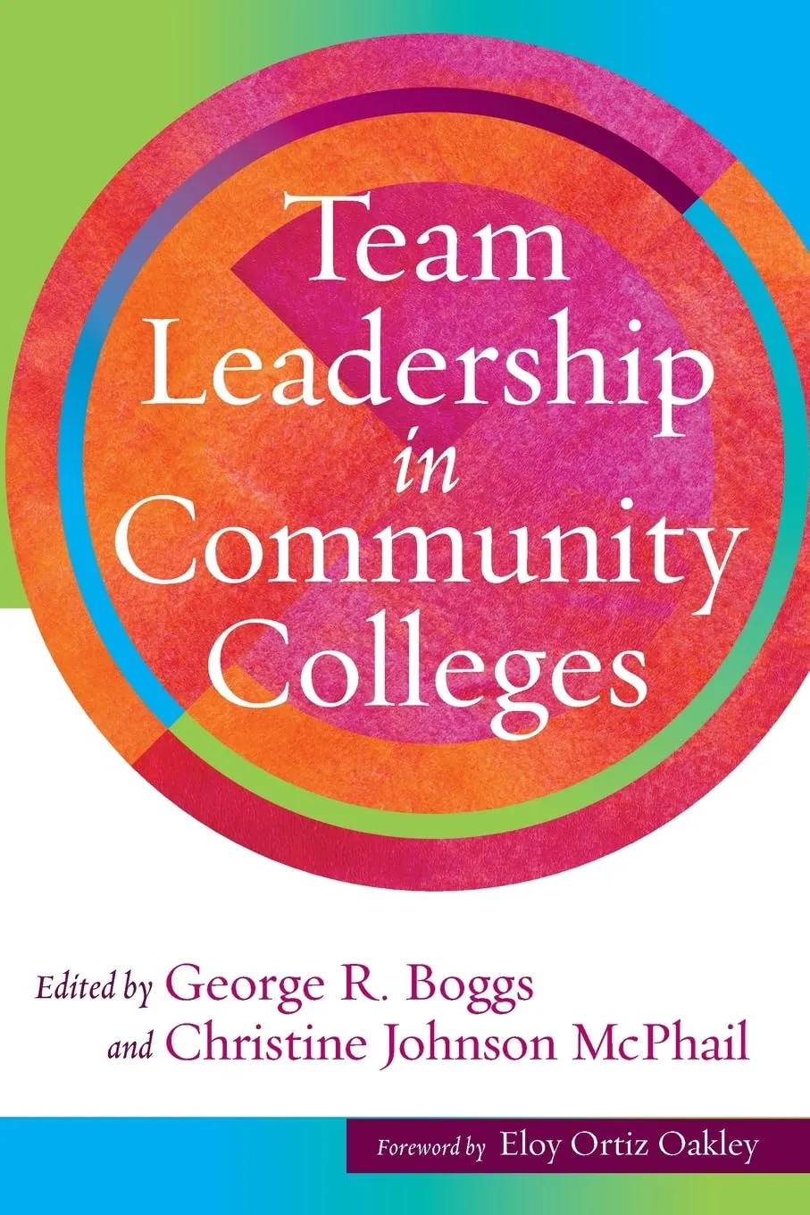 Team Leadership in Community Colleges - Transformative Strategies for Effective Administration