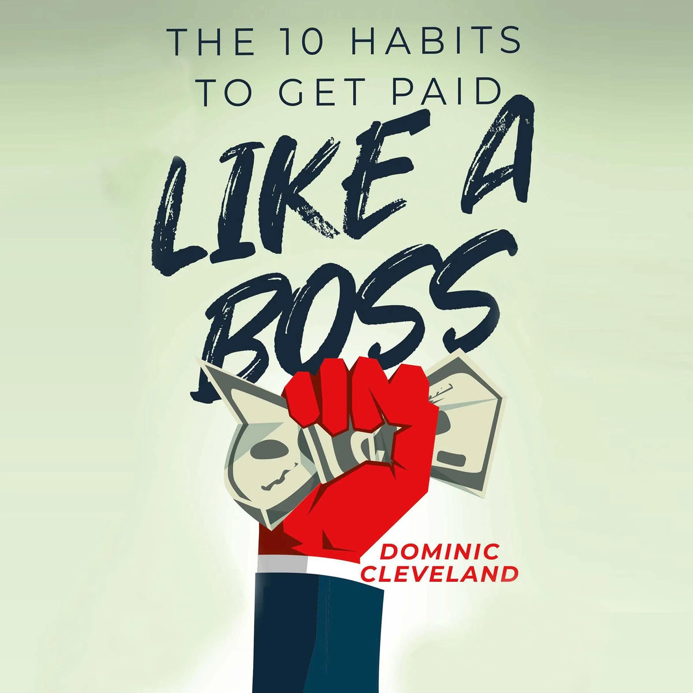 The 10 Habits to Get Paid Like a Boss - Audible Audiobook