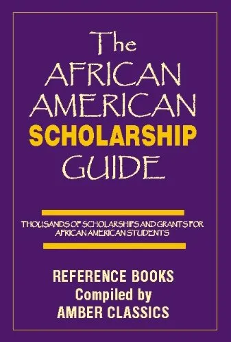 The African American Scholarship Guide for College, Grants, Internships, and HBCU Profiles