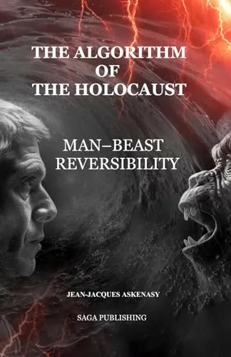 THE ALGORITHM OF THE HOLOCAUST: MAN-BEAST REVERSIBILITY BY MEDEDITS PUBLISHING