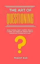 The Art of Questioning Book: Solve Problems, Spark Creativity & Master Personal Growth