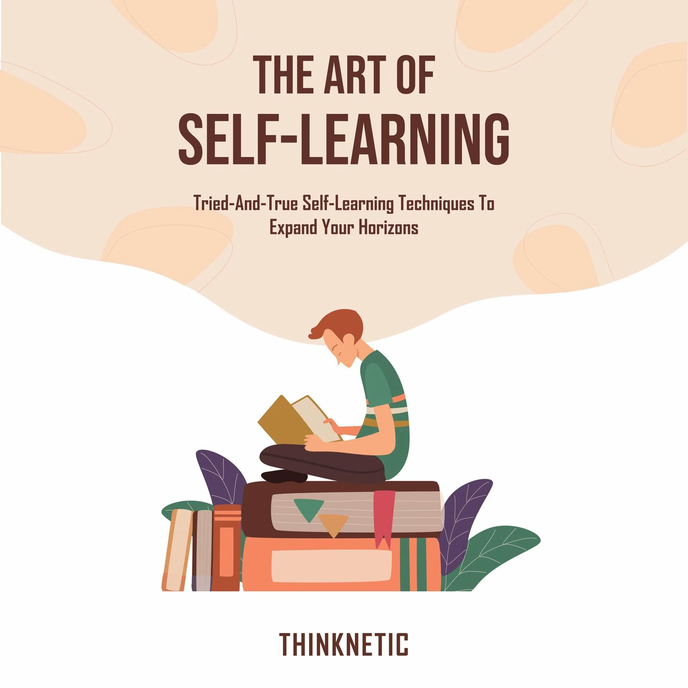 The Art of Self-Learning Techniques for Expanding Horizons